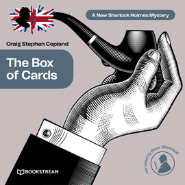 Hörbuch The Box of Cards - A New Sherlock Holmes Mystery, Episode 16 (Unabridged)  - Autor Sir Arthur Conan Doyle, Craig Stephen Copland   - gelesen von Peter Silverleaf