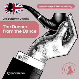 Hörbuch The Dancer from the Dance - A New Sherlock Holmes Mystery, Episode 30 (Unabridged)  - Autor Sir Arthur Conan Doyle, Craig Stephen Copland   - gelesen von Peter Silverleaf