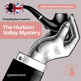 Hörbuch The Hudson Valley Mystery - A New Sherlock Holmes Mystery, Episode 6 (Unabridged)  - Autor Sir Arthur Conan Doyle, Craig Stephen Copland   - gelesen von Peter Silverleaf