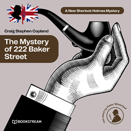 Hörbuch The Mystery of 222 Baker Street - A New Sherlock Holmes Mystery, Episode 28 (Unabridged)  - Autor Sir Arthur Conan Doyle, Craig Stephen Copland   - gelesen von Peter Silverleaf