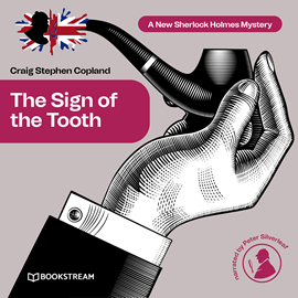 Hörbuch The Sign of the Tooth - A New Sherlock Holmes Mystery, Episode 2 (Unabridged)  - Autor Sir Arthur Conan Doyle, Craig Stephen Copland   - gelesen von Peter Silverleaf