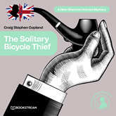 The Solitary Bicycle Thief - A New Sherlock Holmes Mystery, Episode 31 (Unabridged)