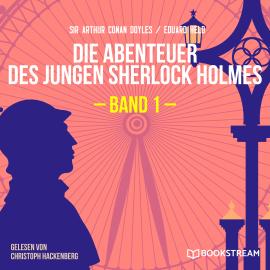 Hörbuch Die Abenteuer des jungen Sherlock Holmes, Band 1 (Ungekürzt)  - Autor Sir Arthur Conan Doyle, Eduard Held   - gelesen von Christoph Hackenberg