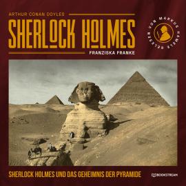 Hörbuch Sherlock Holmes und das Geheimnis der Pyramide (Ungekürzt)  - Autor Sir Arthur Conan Doyle, Franziska Franke   - gelesen von Markus Hamele