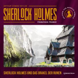 Hörbuch Sherlock Holmes und das Orakel der Runen (Ungekürzt)  - Autor Sir Arthur Conan Doyle, Franziska Franke   - gelesen von Markus Hamele