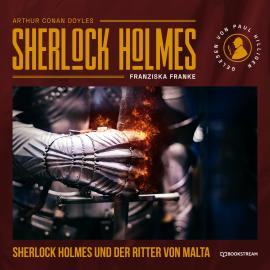 Hörbuch Sherlock Holmes und der Ritter von Malta (Ungekürzt)  - Autor Sir Arthur Conan Doyle, Franziska Franke   - gelesen von Paul Hilliger