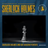 Sherlock Holmes und die Kaiserattentate (Ungekürzt)
