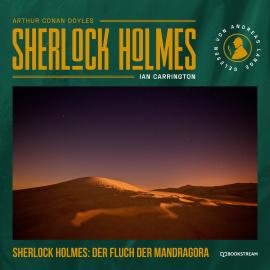 Hörbuch Sherlock Holmes: Der Fluch der Mandragora (Ungekürzt)  - Autor Sir Arthur Conan Doyle, Ian Carrington   - gelesen von Andreas Lange