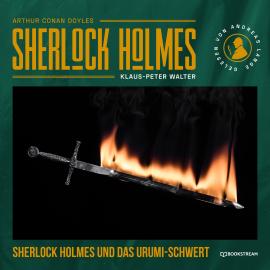 Hörbuch Sherlock Holmes und das Urumi-Schwert (Ungekürzt)  - Autor Sir Arthur Conan Doyle, Klaus-Peter Walter   - gelesen von Andreas Lange