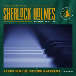 Hörbuch Sherlock Holmes und der stumme Klavierspieler (Ungekürzt)  - Autor Sir Arthur Conan Doyle, Klaus-Peter Walter   - gelesen von Andreas Lange