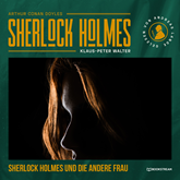 Sherlock Holmes und die andere Frau - Eine neue Sherlock Holmes Kriminalgeschichte (Ungekürzt)