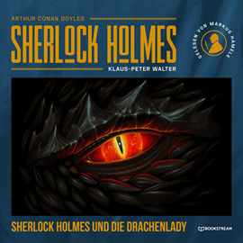 Hörbuch Sherlock Holmes und die Drachenlady - Eine neue Sherlock Holmes Kriminalgeschichte (Ungekürzt)  - Autor Sir Arthur Conan Doyle, Klaus-Peter Walter   - gelesen von Markus Hamele