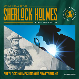 Hörbuch Sherlock Holmes und Old Shatterhand - Eine neue Sherlock Holmes Kriminalgeschichte (Ungekürzt)  - Autor Sir Arthur Conan Doyle, Klaus-Peter Walter   - gelesen von Andreas Lange