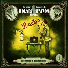 Hörbuch Holmes & Watson Classics, Folge 1: Eine Studie in Scharlachrot  - Autor Sir Arthur Conan Doyle, Marcus Meisenberg   - gelesen von Schauspielergruppe