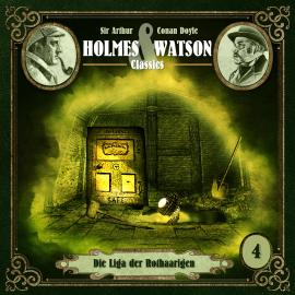 Hörbuch Holmes & Watson Classics, Folge 4: Die Liga der Rothaarigen  - Autor Sir Arthur Conan Doyle, Mark Borgwardt   - gelesen von Schauspielergruppe