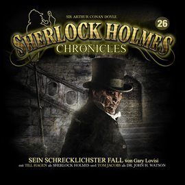 Hörbuch Sein schrecklichster Fall (Sherlock Holmes Chronicles 26)  - Autor Sir Arthur Conan Doyle;Markus Winter   - gelesen von Schauspielergruppe