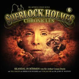 Hörbuch Sherlock Holmes Chronicles, Folge 6: Skandal in Böhmen  - Autor Sir Arthur Conan Doyle, Markus Winter   - gelesen von Schauspielergruppe