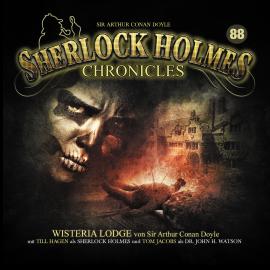 Hörbuch Sherlock Holmes Chronicles, Folge 88: Wisteria Lodge  - Autor Sir Arthur Conan Doyle, Markus Winter   - gelesen von Schauspielergruppe