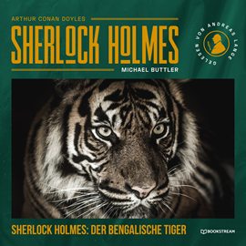 Hörbuch Sherlock Holmes: Der Bengalische Tiger - Eine neue Sherlock Holmes Kriminalgeschichte (Ungekürzt)  - Autor Sir Arthur Conan Doyle, Michael Buttler   - gelesen von Andreas Lange