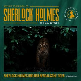 Hörbuch Sherlock Holmes und der Bengalische Tiger (Ungekürzt)  - Autor Sir Arthur Conan Doyle, Michael Buttler   - gelesen von Andreas Lange