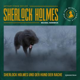 Hörbuch Sherlock Holmes und der Hund der Rache (Ungekürzt)  - Autor Sir Arthur Conan Doyle, Michael Hardwick   - gelesen von Markus Hamele