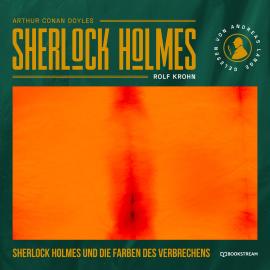 Hörbuch Sherlock Holmes und die Farben des Verbrechens (Ungekürzt)  - Autor Sir Arthur Conan Doyle, Rolf Krohn   - gelesen von Andreas Lange