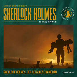 Hörbuch Sherlock Holmes: Der gefallene Kamerad - Eine neue Sherlock Holmes Kriminalgeschichte (Ungekürzt)  - Autor Sir Arthur Conan Doyle, Thomas Tippner   - gelesen von Andreas Lange