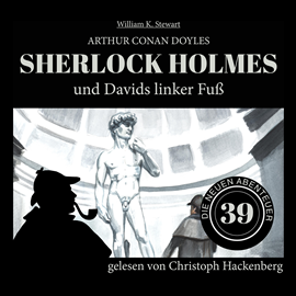 Hörbuch Sherlock Holmes und Davids linker Fuß - Die neuen Abenteuer, Folge 39 (Ungekürzt)  - Autor Sir Arthur Conan Doyle, William K. Stewart   - gelesen von Christoph Hackenberg
