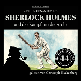 Hörbuch Sherlock Holmes und der Kampf um die Asche - Die neuen Abenteuer, Folge 44 (Ungekürzt)  - Autor Sir Arthur Conan Doyle, William K. Stewart   - gelesen von Christoph Hackenberg