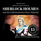 Sherlock Holmes und die Geheimmission Ihrer Majestät - Die neuen Abenteuer, Folge 15 (Ungekürzt)