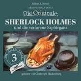 Sherlock Holmes und die verlorene Saphirgans - Die Originale: Die alten Fälle neu, Folge 3 (Ungekürzt)