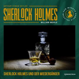 Hörbuch Sherlock Holmes und der Wiedergänger (Ungekürzt)  - Autor Sir Arthur Conan Doyle, William Meikle   - gelesen von Markus Hamele