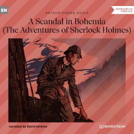 Hörbuch A Scandal in Bohemia - The Adventures of Sherlock Holmes (Unabridged)  - Autor Sir Arthur Conan Doyle   - gelesen von David Jenkins