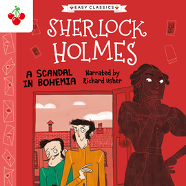 Hörbuch A Scandal in Bohemia - The Sherlock Holmes Children's Collection: Mystery, Mischief and Mayhem (Easy Classics), Season 2 (Unabri  - Autor Sir Arthur Conan Doyle   - gelesen von Richard Usher