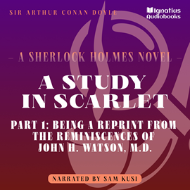 Hörbuch A Study in Scarlet (Part 1: Being a Reprint from the Reminiscences of John H. Watson, M.D.)  - Autor Sir Arthur Conan Doyle   - gelesen von Schauspielergruppe