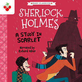 Hörbuch A Study in Scarlet - The Sherlock Holmes Children's Collection: Shadows, Secrets and Stolen Treasure (Easy Classics), Season 1 (  - Autor Sir Arthur Conan Doyle   - gelesen von Richard Usher