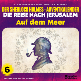 Auf dem Meer (Der Sherlock Holmes-Adventkalender - Die Reise nach Jerusalem, Folge 6)