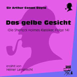 Hörbuch Das gelbe Gesicht (Die Sherlock Holmes Klassiker, Folge 14)  - Autor Sir Arthur Conan Doyle   - gelesen von Schauspielergruppe