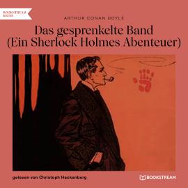 Hörbuch Das gesprenkelte Band - Ein Sherlock Holmes Abenteuer (Ungekürzt)  - Autor Sir Arthur Conan Doyle   - gelesen von Christoph Hackenberg