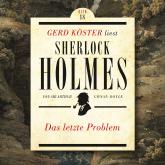Das letzte Problem - Gerd Köster liest Sherlock Holmes, Band 18 (Ungekürzt)