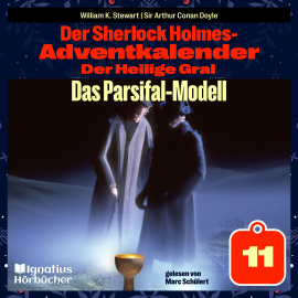 Hörbuch Das Parsifal-Modell (Der Sherlock Holmes-Adventkalender: Der Heilige Gral, Folge 11)  - Autor Sir Arthur Conan Doyle   - gelesen von Schauspielergruppe
