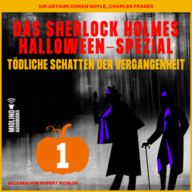 Hörbuch Das Sherlock Holmes Halloween-Spezial (Tödliche Schatten der Vergangenheit, Folge 1)  - Autor Sir Arthur Conan Doyle   - gelesen von Schauspielergruppe