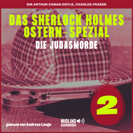 Hörbuch Das Sherlock Holmes Ostern-Spezial (Die Judasmorde, Folge 2)  - Autor Sir Arthur Conan Doyle   - gelesen von Schauspielergruppe