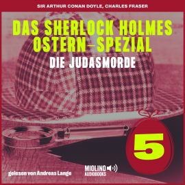 Hörbuch Das Sherlock Holmes Ostern-Spezial (Die Judasmorde, Folge 5)  - Autor Sir Arthur Conan Doyle   - gelesen von Schauspielergruppe