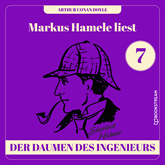 Der Daumen des Ingenieurs - Markus Hamele liest Sherlock Holmes, Folge 7 (Ungekürzt)