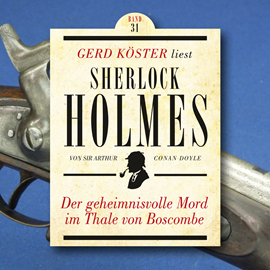 Hörbuch Der geheimnisvolle Mord im Thale von Boscombe - Gerd Köster liest Sherlock Holmes, Band 31 (Ungekürzt)  - Autor Sir Arthur Conan Doyle   - gelesen von Gerd Köster