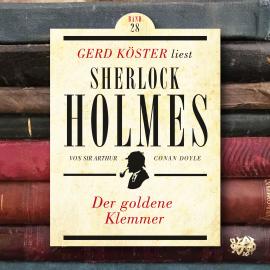 Hörbuch Der goldene Klemmer - Gerd Köster liest Sherlock Holmes, Band 28 (Ungekürzt)  - Autor Sir Arthur Conan Doyle   - gelesen von Gerd Köster