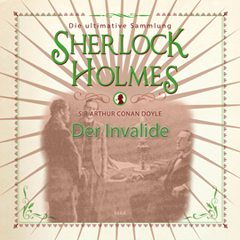 Hörbuch Der Invalide (Sherlock Holmes - Die ultimative Sammlung)  - Autor Sir Arthur Conan Doyle.   - gelesen von Peter Weiss