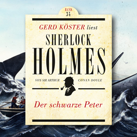 Hörbuch Der schwarze Peter - Gerd Köster liest Sherlock Holmes, Band 34 (Ungekürzt)  - Autor Sir Arthur Conan Doyle   - gelesen von Gerd Köster