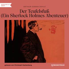 Hörbuch Der Teufelsfuß - Ein Sherlock Holmes Abenteuer (Ungekürzt)  - Autor Sir Arthur Conan Doyle   - gelesen von Christoph Hackenberg